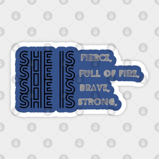 She Is Fierce, She is Full of Fire, She is Brave, She is Strong, empowered women empower women Sticker by Artistic Design